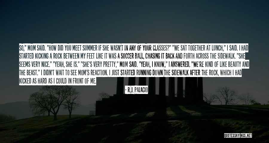 Hard Classes Quotes By R.J. Palacio