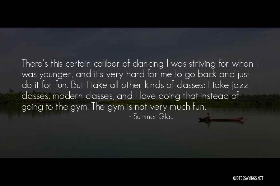 Hard Classes Quotes By Summer Glau Hard Classes Quotes By Summer Glau