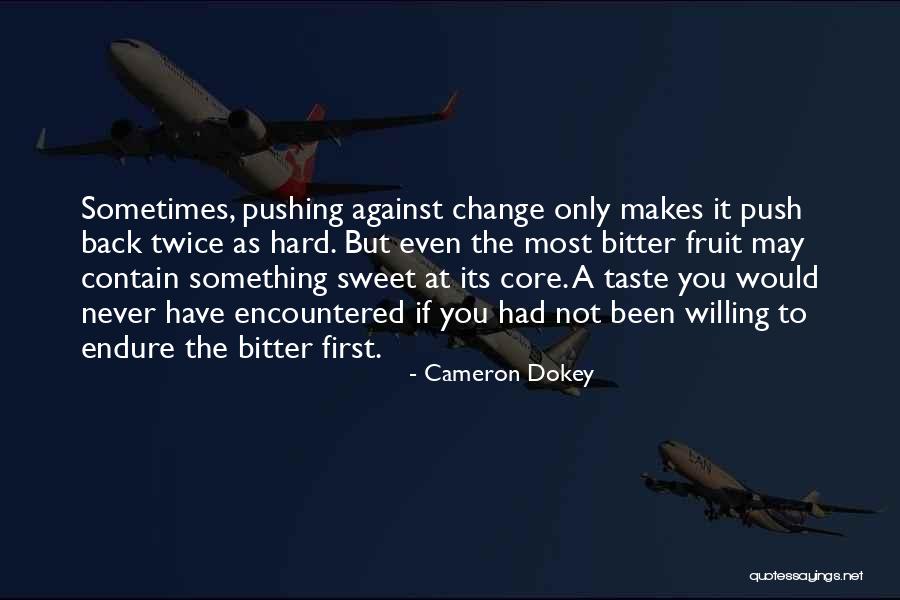 Hard Core Quotes By Cameron Dokey Hard Core Quotes By Cameron Dokey