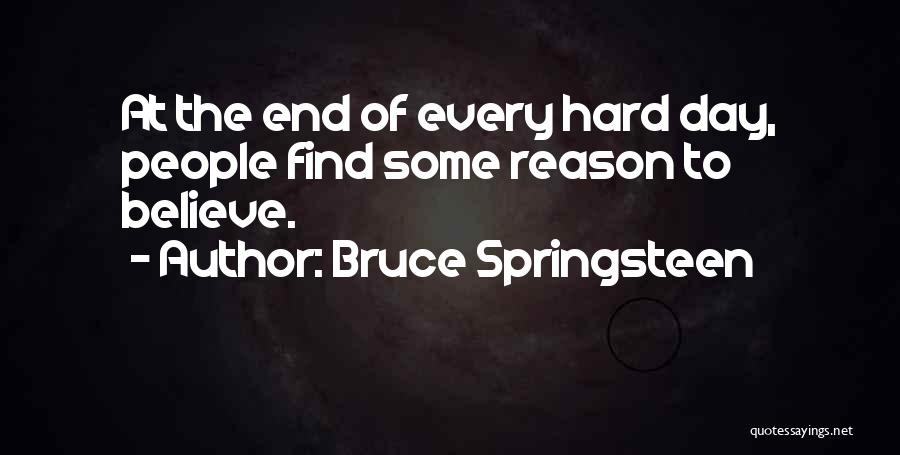 Hard Day At Work Quotes By Bruce Springsteen