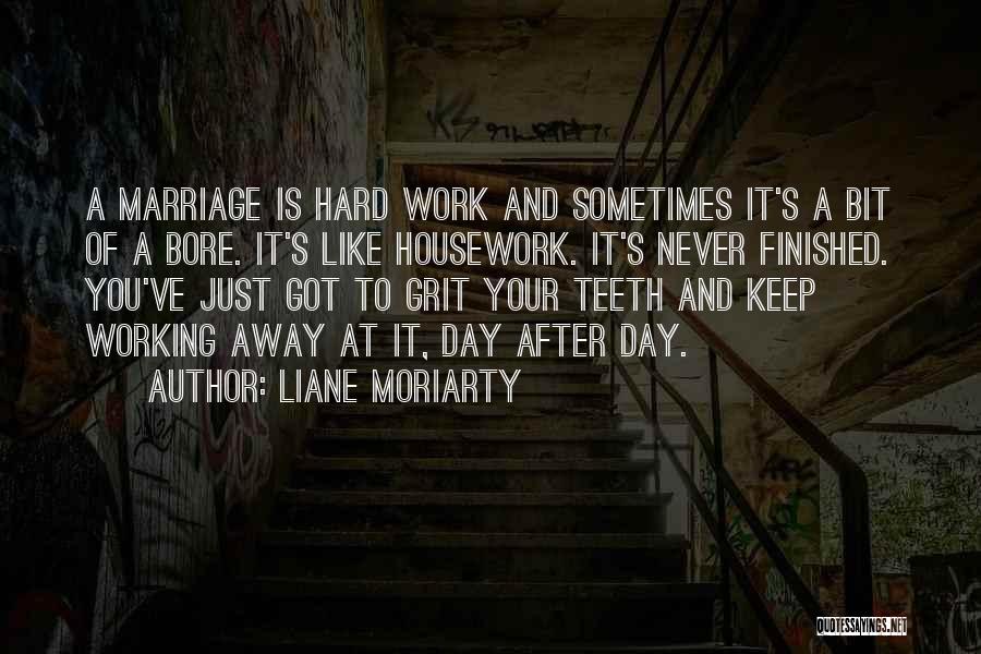 Hard Day At Work Quotes By Liane Moriarty