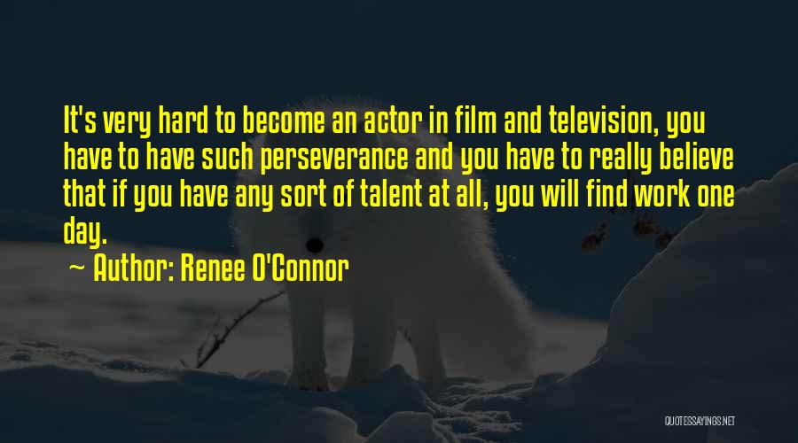 Hard Day At Work Quotes By Renee O'Connor