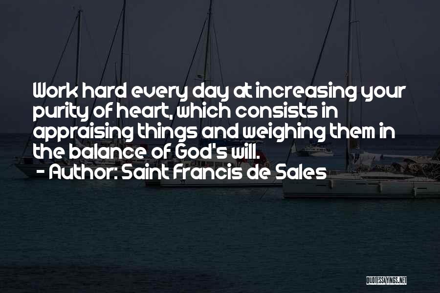 Hard Day At Work Quotes By Saint Francis De Sales