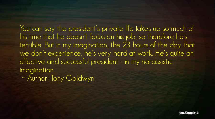 Hard Day At Work Quotes By Tony Goldwyn