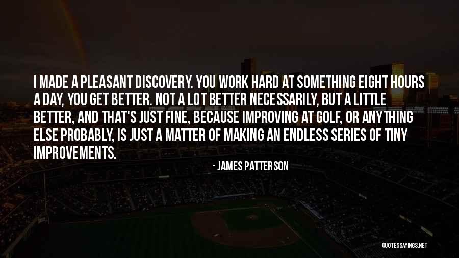 Hard Day Inspirational Quotes By James Patterson Hard Day Inspirational Quotes By James Patterson
