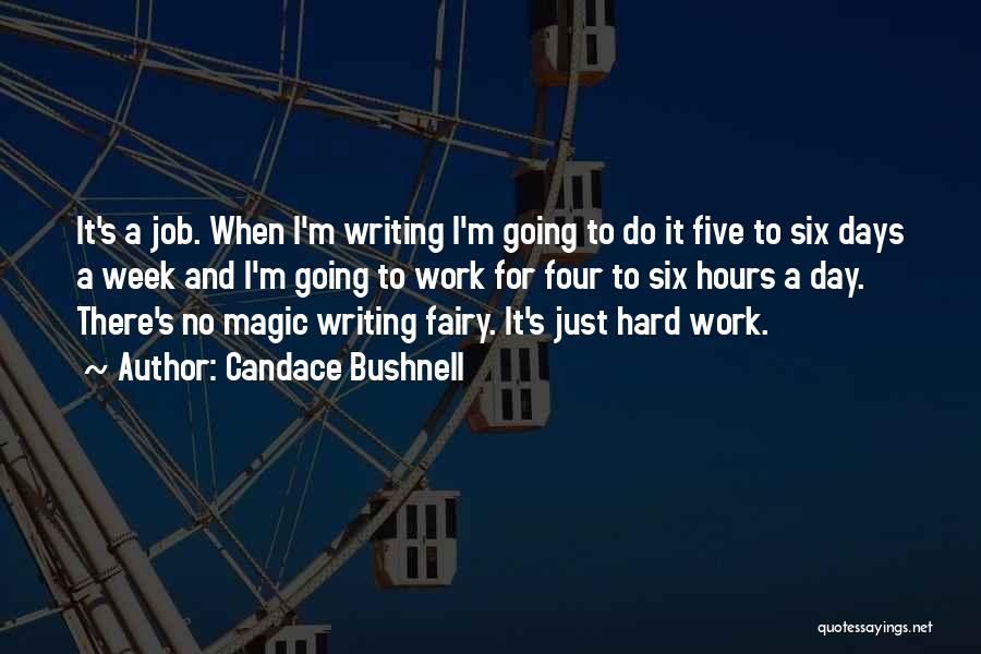 Hard Days At Work Quotes By Candace Bushnell