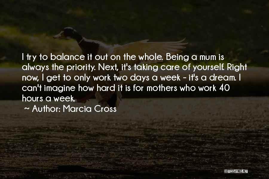 Hard Days At Work Quotes By Marcia Cross