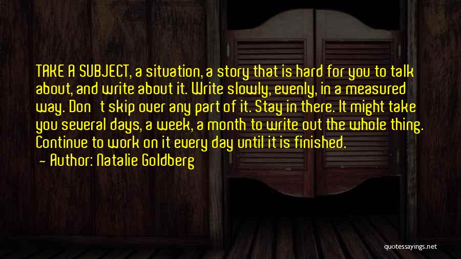 Hard Days At Work Quotes By Natalie Goldberg