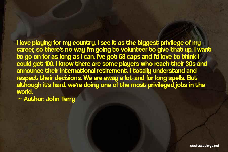 Hard Decisions In Career Quotes By John Terry