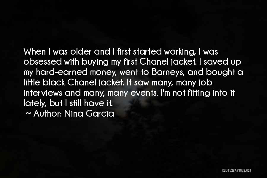 Hard Earned Money Quotes By Nina Garcia
