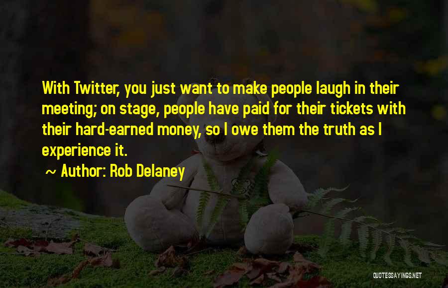 Hard Earned Money Quotes By Rob Delaney