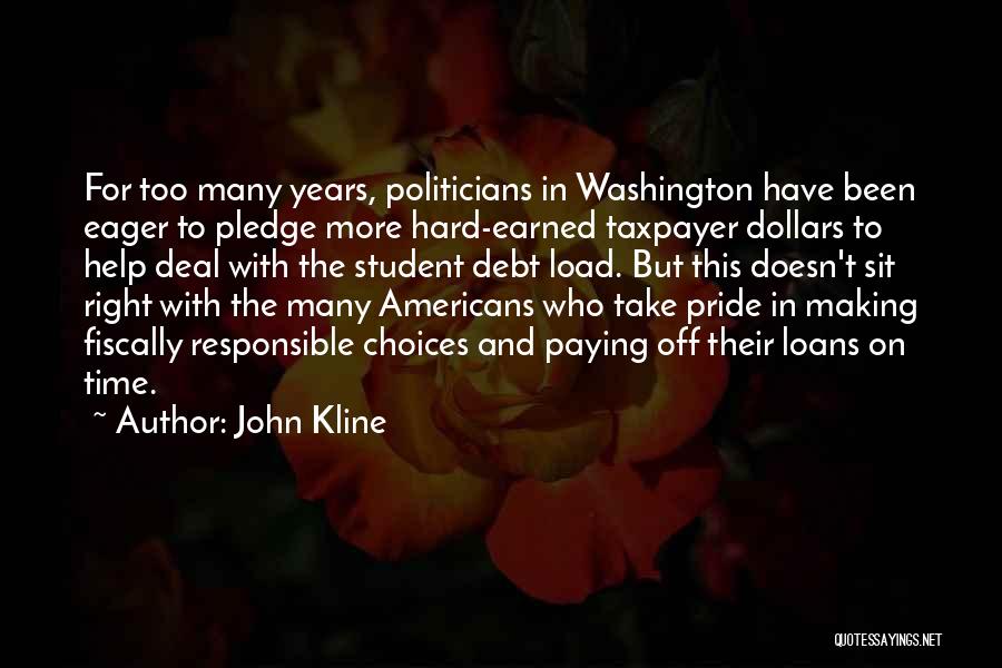 Hard Earned Quotes By John Kline