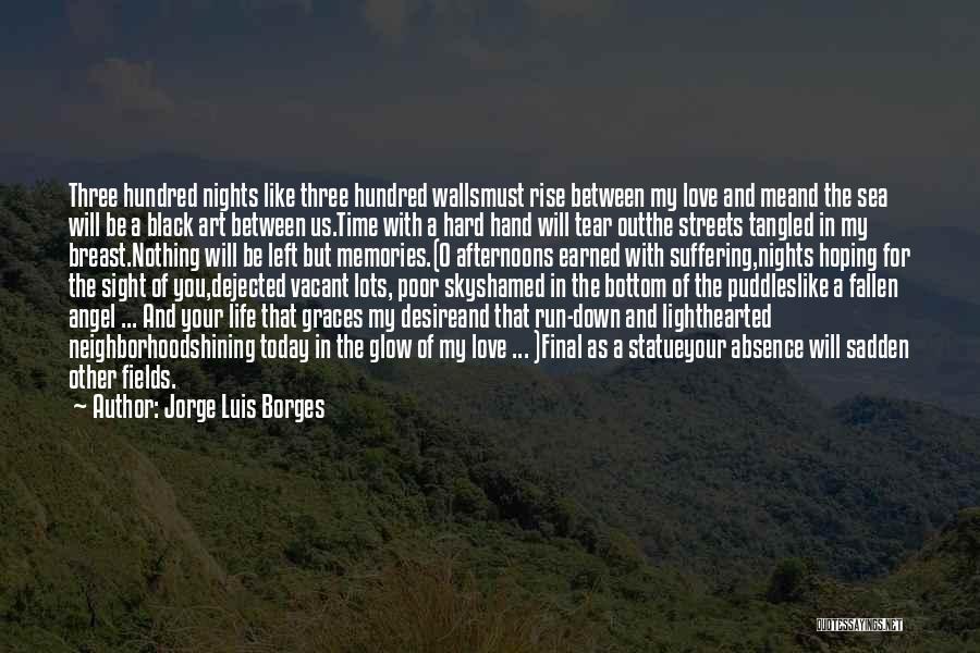 Hard Earned Quotes By Jorge Luis Borges
