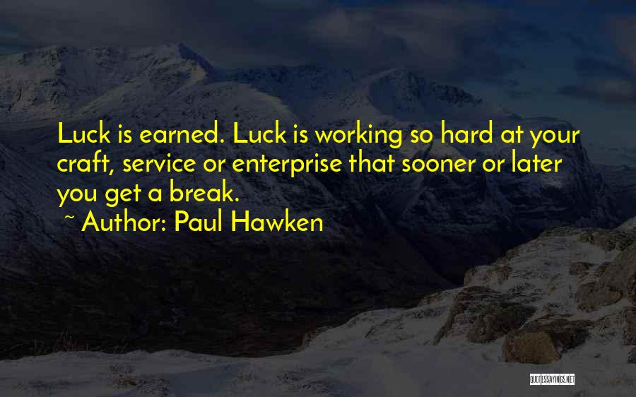 Hard Earned Quotes By Paul Hawken