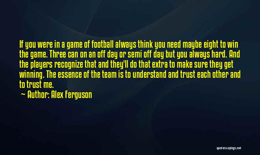 Hard Eight Quotes By Alex Ferguson