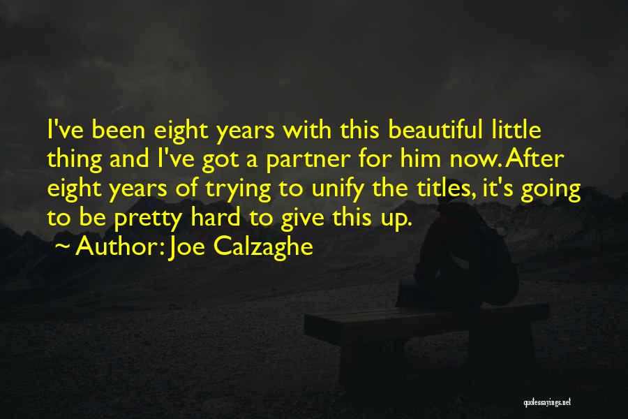 Hard Eight Quotes By Joe Calzaghe