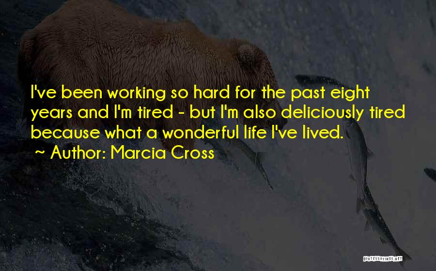Hard Eight Quotes By Marcia Cross