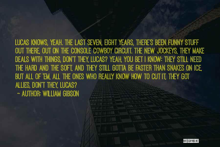 Hard Eight Quotes By William Gibson