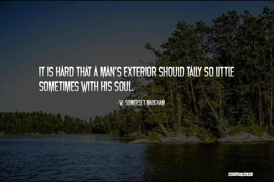 Hard Exterior Quotes By W. Somerset Maugham Hard Exterior Quotes By W. Somerset Maugham