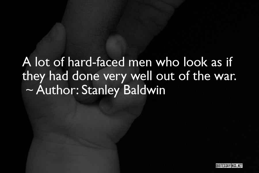 Hard Faced Quotes By Stanley Baldwin