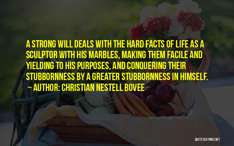 Hard Facts Of Life Quotes By Christian Nestell Bovee
