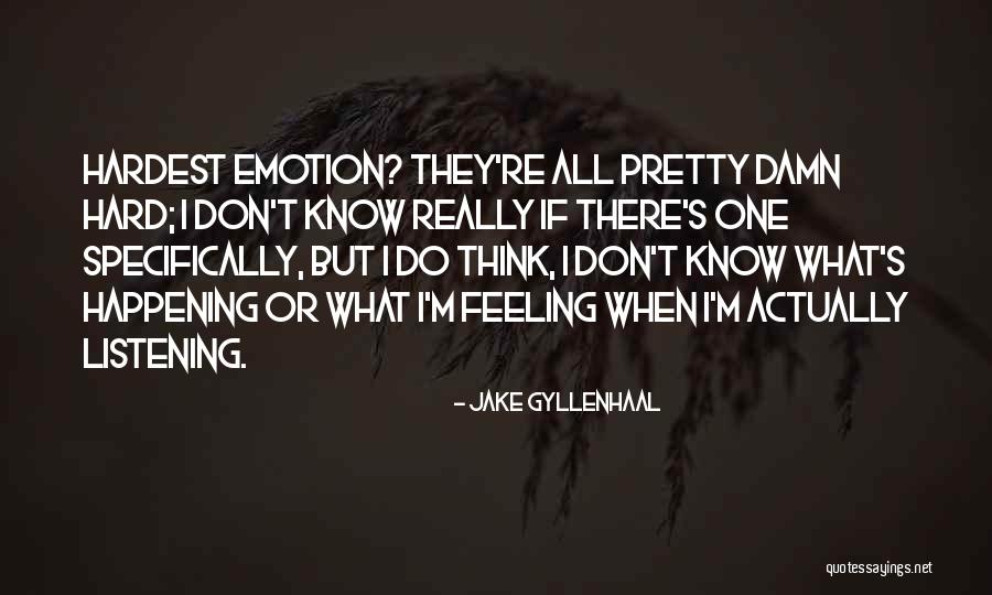 Hard Feelings Quotes By Jake Gyllenhaal Hard Feelings Quotes By Jake Gyllenhaal