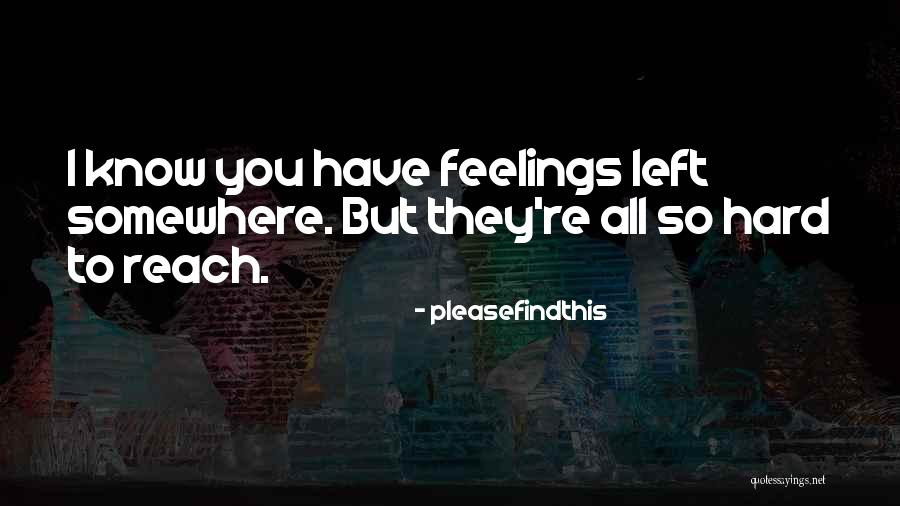 Hard Feelings Quotes By Pleasefindthis Hard Feelings Quotes By Pleasefindthis