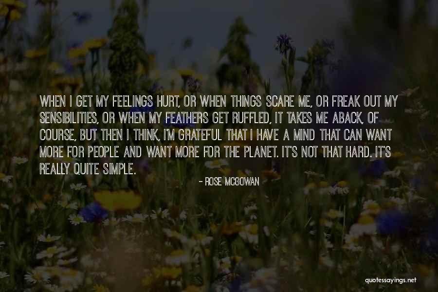 Hard Feelings Quotes By Rose McGowan Hard Feelings Quotes By Rose McGowan