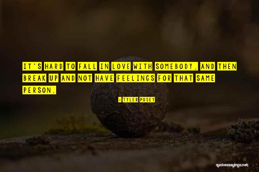 Hard Feelings Quotes By Tyler Posey Hard Feelings Quotes By Tyler Posey