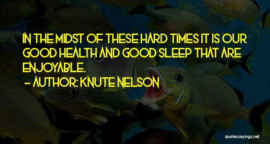 Hard Fitness Quotes By Knute Nelson