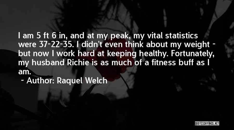 Hard Fitness Quotes By Raquel Welch