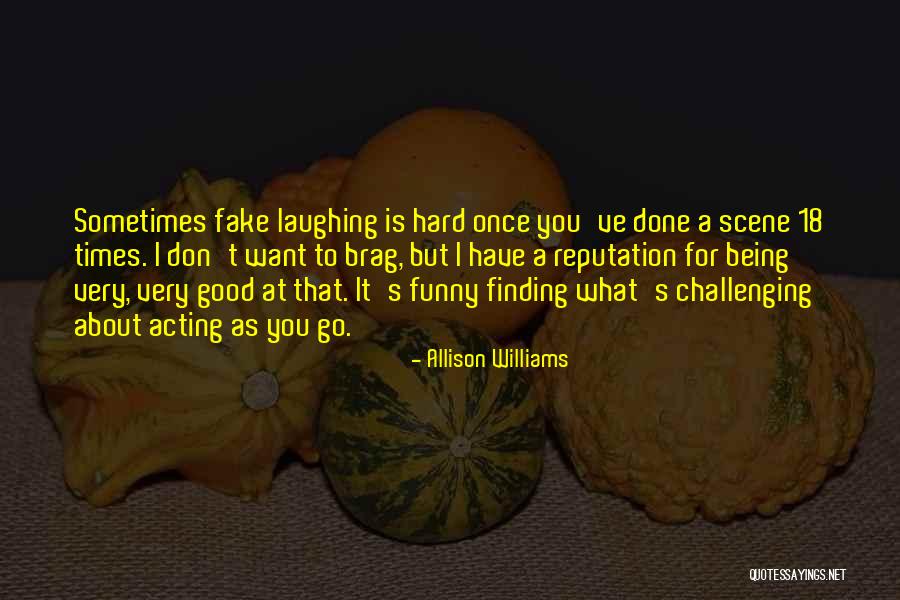 Hard Funny Quotes By Allison Williams