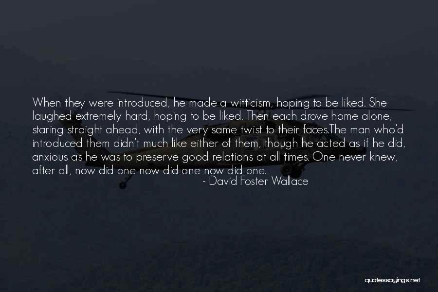 Hard Funny Quotes By David Foster Wallace