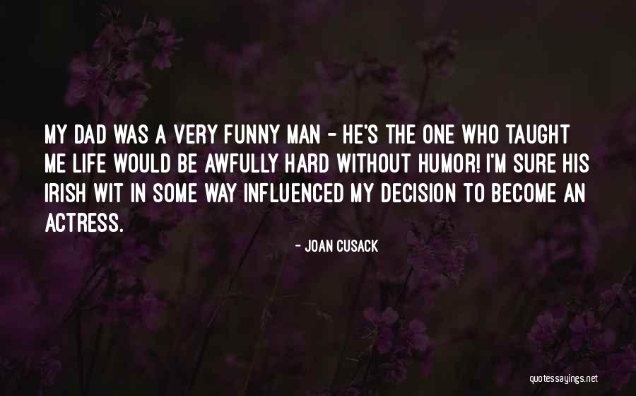 Hard Funny Quotes By Joan Cusack