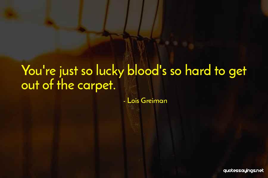 Hard Funny Quotes By Lois Greiman