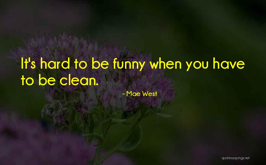 Hard Funny Quotes By Mae West