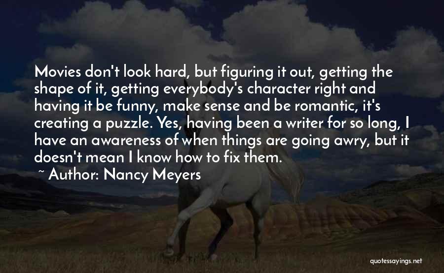 Hard Funny Quotes By Nancy Meyers