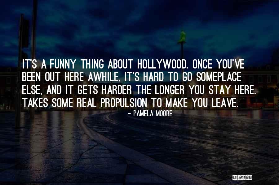 Hard Funny Quotes By Pamela Moore