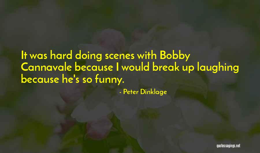 Hard Funny Quotes By Peter Dinklage