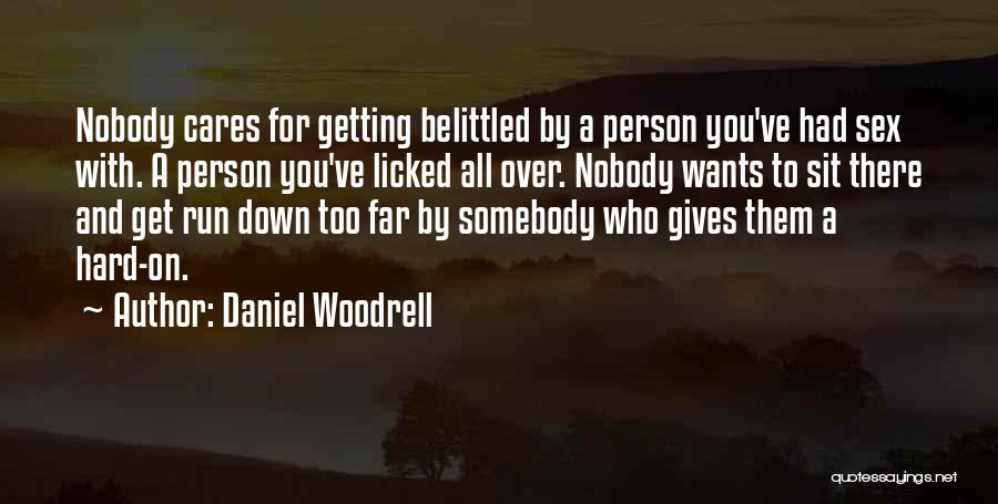 Hard Getting Over You Quotes By Daniel Woodrell