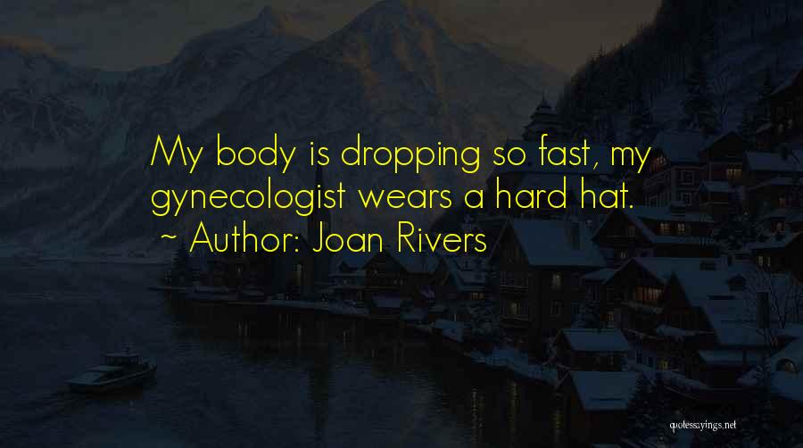 Hard Hats Quotes By Joan Rivers