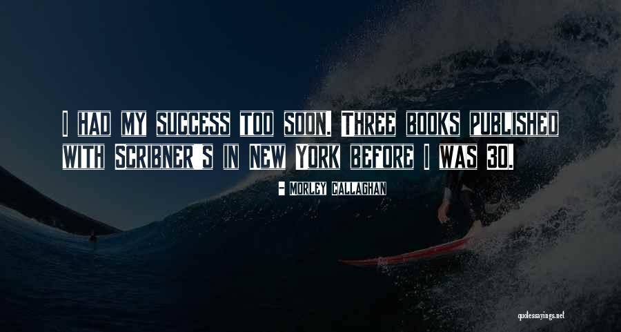 Hard Headed Meme Quotes By Morley Callaghan Hard Headed Meme Quotes By Morley Callaghan