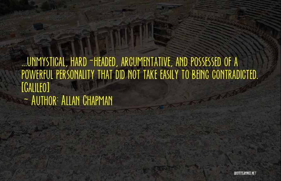 Hard Headed Quotes By Allan Chapman