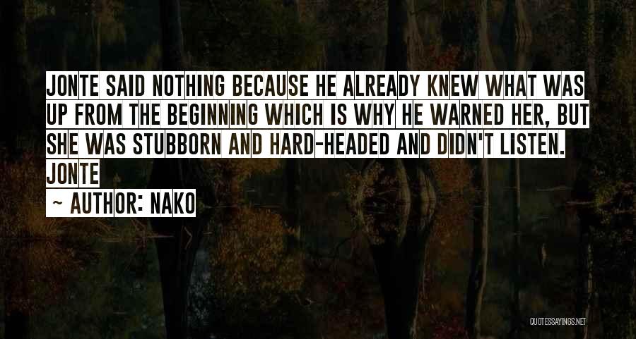 Hard Headed Quotes By Nako