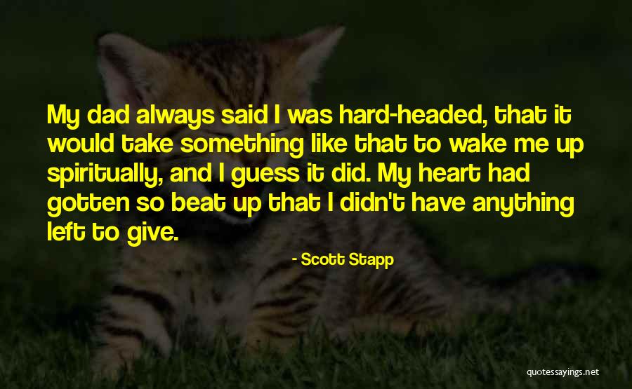 Hard Headed Quotes By Scott Stapp