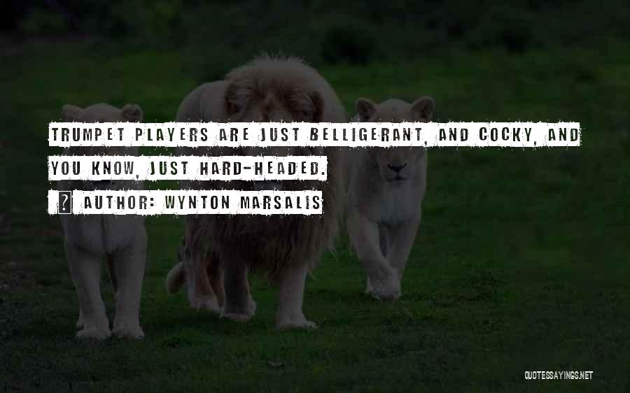 Hard Headed Quotes By Wynton Marsalis