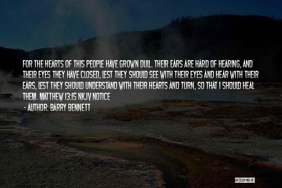 Hard Hearts Quotes By Barry Bennett