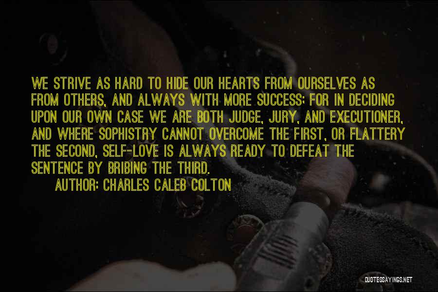 Hard Hearts Quotes By Charles Caleb Colton