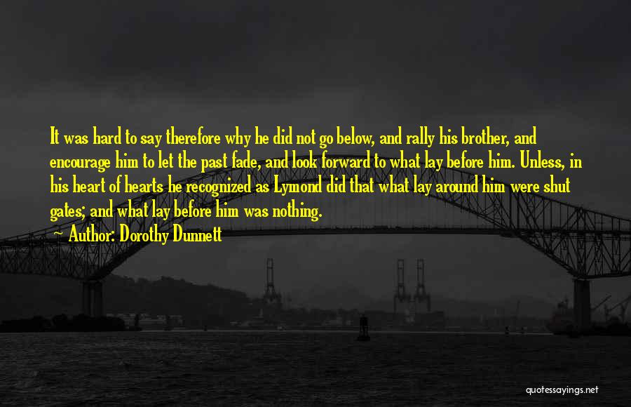 Hard Hearts Quotes By Dorothy Dunnett