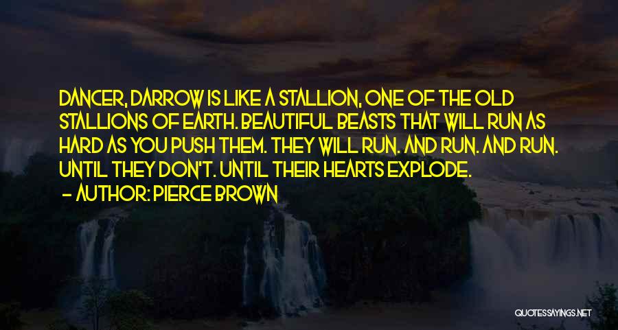 Hard Hearts Quotes By Pierce Brown